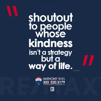 Shoutout to people whose kindness isn’t a strategy but a way of life. #justcallants #remaxcoloradoagent #anthonyrael